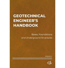 GEOTECHNICAL ENGINEER’S HANDBOOK Bases, Foundations and Underground  Structures . In two volums
